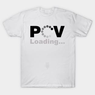 POV Loading... T-Shirt